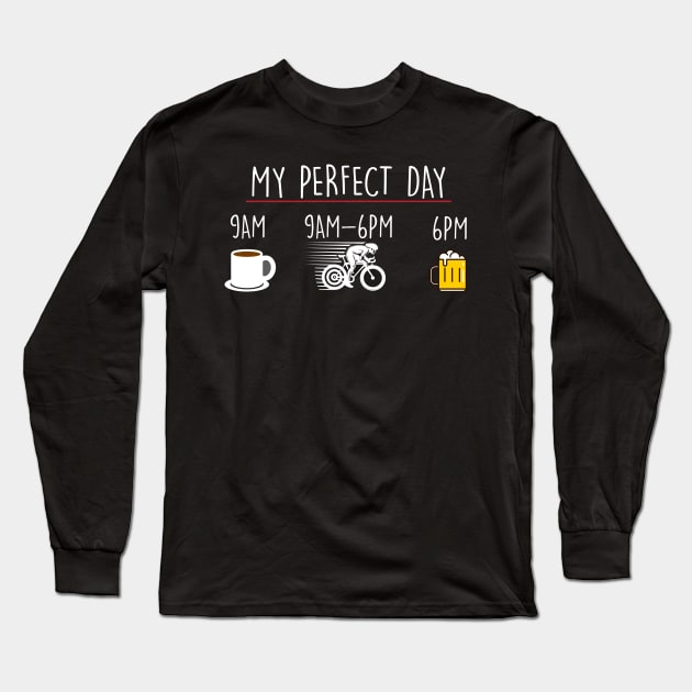 My Perfect Day Coffee Cycling Beer Long Sleeve T-Shirt by thingsandthings